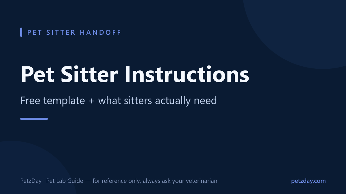 Pet sitter instructions template — the handoff sheet sitters actually need
